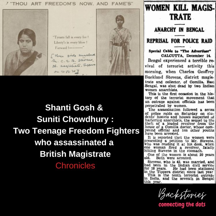 Santi Ghosh and Suniti Choudhury: Two Teenage (15 and 16 years old ) Freedom Fighters Assassinated British Magistrate